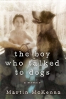 The Boy Who Talked to Dogs: A Memoir Cover Image