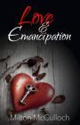 Love and Emancipation By Milton McCulloch Cover Image
