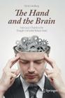 The Hand and the Brain: From Lucy's Thumb to the Thought-Controlled Robotic Hand By Göran Lundborg Cover Image