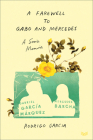 A Farewell to Gabo and Mercedes: A Son's Memoir of Gabriel García Márquez and Mercedes Barcha By Rodrigo Garcia Cover Image