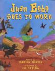 Juan Bobo Goes to Work: A Puerto Rican Folk Tale By Marisa Montes, Joe Cepeda (Illustrator) Cover Image