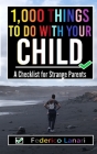 1,000 Things to Do with your Child: A Checklist for Strange Parents By Federico Lanari Cover Image