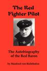 The Red Fighter Pilot: The Autobiography of the Red Baron Cover Image
