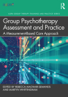 Group Psychotherapy Assessment and Practice: A Measurement-Based Care Approach By Rebecca Macnair-Semands (Editor), Martyn Whittingham (Editor) Cover Image