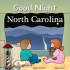 Good Night North Carolina (Good Night Our World) By Adam Gamble, Anne Rosen (Illustrator) Cover Image