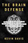 The Brain Defense: Murder in Manhattan and the Dawn of Neuroscience in America's Courtrooms By Kevin Davis Cover Image