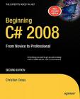 Beginning C# 2008: From Novice to Professional (Books for Professionals by Professionals) Cover Image
