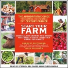 Start Your Farm Lib/E: The Authoritative Guide to Becoming a Sustainable 21st Century Farm Cover Image