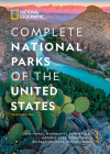 National Geographic Complete National Parks of the United States, 3rd Edition: 400+ Parks, Monuments, Battlefields, Historic Sites, Scenic Trails, Recreation Areas, and Seashores Cover Image