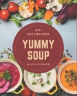 Ah! 365 Yummy Soup Recipes: Greatest Yummy Soup Cookbook of All Time By Alicia Durkee Cover Image