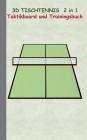 3D Tischtennis 2 in 1 Taktikboard und Trainingsbuch: Taktikbuch für Trainer, Spielstrategie, Training, Gewinnstrategie, 3D Tischtennisspielfeld, Techn Cover Image