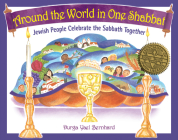 Around the World in One Shabbat: Jewish People Celebrate the Sabbath Together By Durga Yael Berghard Cover Image