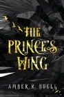 The Prince's Wing By Amber R. Duell Cover Image