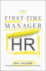The First-Time Manager: HR By Paul Falcone Cover Image