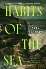 Habits of the Sea: A Novel By Shea Ernshaw Cover Image
