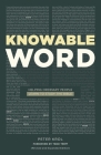 Knowable Word: Helping Ordinary People Learn to Study the Bible By Peter Krol, Tedd Tripp (Foreword by) Cover Image