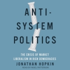 Anti-System Politics: The Crisis of Market Liberalism in Rich Democracies Cover Image