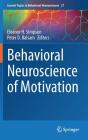 Behavioral Neuroscience of Motivation (Current Topics in Behavioral Neurosciences #27) By Eleanor H. Simpson (Editor), Peter D. Balsam (Editor) Cover Image