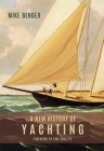A New History of Yachting By Mike Bender Cover Image