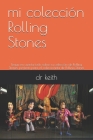 mi colección Rolling Stones: Tenga en cuenta todo sobre su colección de Rolling Stones: perfecto para el coleccionista de Rolling Stones Cover Image