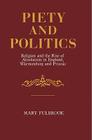 Piety and Politics: Religion and the Rise of Absolutism in England, Wurttemberg and Prussia (Cambridge Paperback Library) By Mary Fulbrook Cover Image