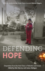 Defending Hope: Dispatches from the Front Lines in Palestine and Israel By Eoin Murray (Editor), James Mehigan (Editor), Mairead Maguire (Introduction by) Cover Image