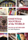 Essential Mantras of the World: Piano & Keyboard for Adult Beginners By Helen Winter, Veda Gupta Cover Image