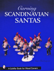 Carving Scandinavian Santas (Schiffer Book for Woodcarvers) By Ken Blomquist Cover Image