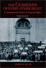 The Guardian of Every Other Right: A Constitutional History of Property Rights (Bicentennial Essays on the Bill of Rights) Cover Image