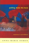 Pulling Down the Barn: Memories of a Rural Childhood (Great Lakes Books) By Anne-Marie Oomen Cover Image
