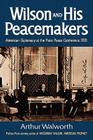 Wilson and His Peacemakers: American Diplomacy at the Paris Peace Conference, 1919 Cover Image