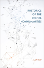 Rhetorics of the Digital Nonhumanities Cover Image