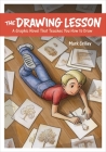 The Drawing Lesson: A Graphic Novel That Teaches You How to Draw Cover Image