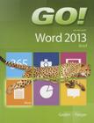 Go! with Microsoft Word 2013: Brief By Shelley Gaskin, Alicia Vargas Cover Image