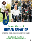Essentials of Human Behavior: Integrating Person, Environment, and the Life Course By Elizabeth D. Hutchison, Leanne Wood Charlesworth Cover Image