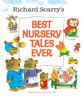 Richard Scarry's Best Nursery Tales Ever Cover Image