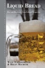 Liquid Bread: Beer and Brewing in Cross-Cultural Perspective (Anthropology of Food & Nutrition #7) By Wulf Schiefenhövel (Editor), Helen Macbeth (Editor) Cover Image