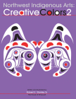 Northwest Native Arts: Creative Colors 2 By Robert E. Stanley Sr Cover Image