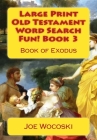 Large Print Old Testament Word Search Fun! Book 3: Book of Exodus Cover Image