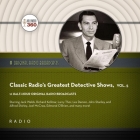 Classic Radio's Greatest Detective Shows, Vol. 5 By Black Eye Entertainment, A. Full Cast (Read by) Cover Image