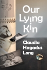 Our Lying Kin By Claudia Hagadus Long Cover Image