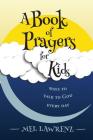 A Book of Prayers for Kids: ways to talk to God every day By Mel Lawrenz Cover Image
