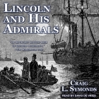 Lincoln and His Admirals By Craig L. Symonds, David De Vries (Read by) Cover Image