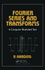 Fourier Series and Transforms: A Computer Illustrated Text By R. D. Harding Cover Image