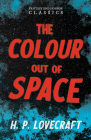 The Colour Out of Space (Fantasy and Horror Classics): With a Dedication by George Henry Weiss By H. P. Lovecraft, George Henry Weiss Cover Image