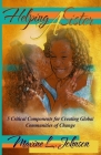 Helping a Sister: 5 Critical Components for Creating Global Communities of Change By Maxine L. Johnson Cover Image
