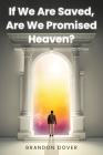If We Are Saved, Are We Promised Heaven? Cover Image