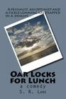 Oar Locks for Lunch: A pessimist, optimist and a fickle lemming trapped in a dinghy... By S. R. Lane Cover Image