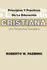 Principios y Practicas de La Educacisn Cristiana: Una Perspectiva Evangilica Cover Image