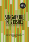 Singapore in 12 Dishes: How to Eat Like You Live There Cover Image